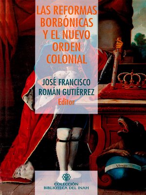 cover image of Las reformas borbónicas y el nuevo orden colonial